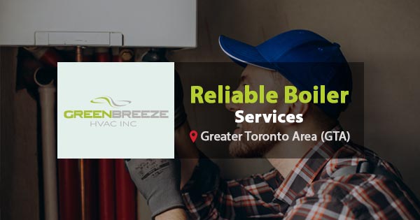 Reliable Boiler Service in Toronto, Canada