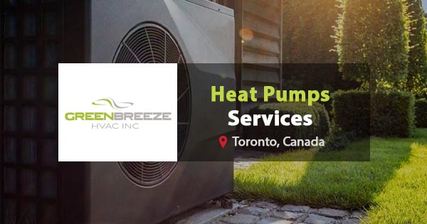 Heat Pumps Services in Toronto, Canada