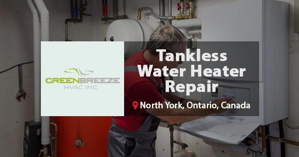 Tankless water heater repair in North York, Ontario