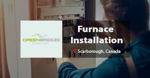 Furnace installation Scarborough, Canada