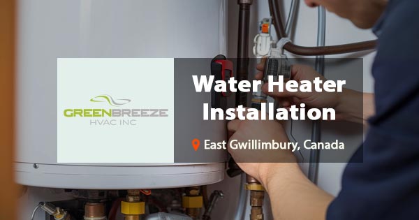 Water heater installation East Gwillimbury, Canada